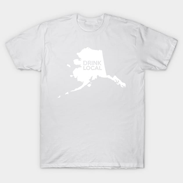 Alaska Drink Local AK T-Shirt by mindofstate